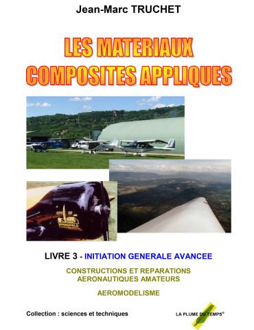 LES MATERIAUX COMPOSITES APPLIQUES - Construction amateur - Aéromodelisme - Livre 3